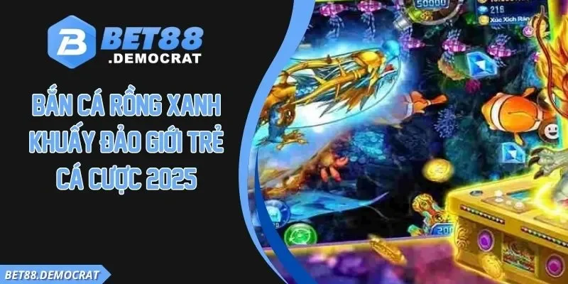 Bắn cá rồng xanh