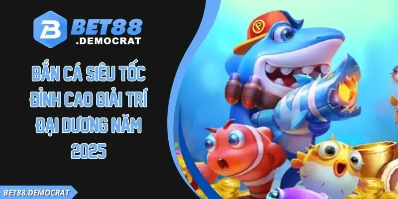 Bắn cá siêu tốc